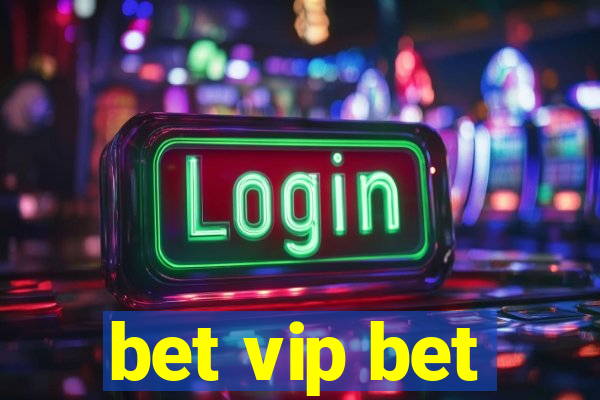 bet vip bet